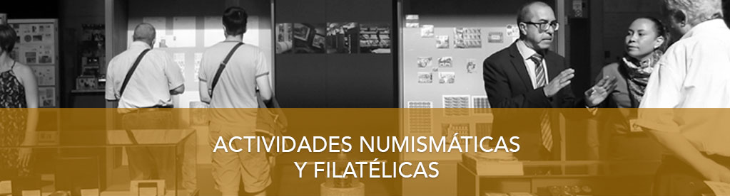 Actividades Numismáticas y Filatélicas