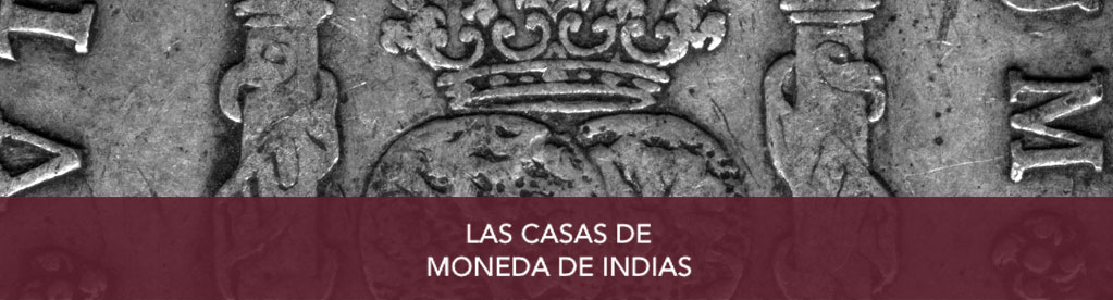 Las Casas de Moneda de Indias